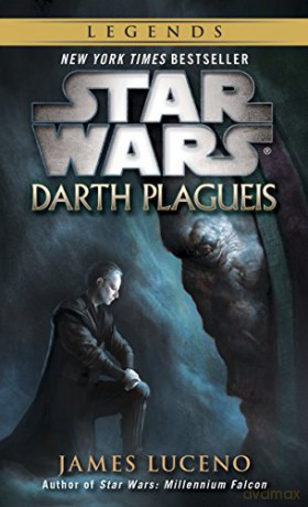 Darth Plagueis: Star Wars Legends: 3 - James Luceno [KSIĄŻKA]