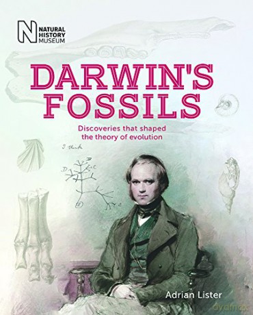 Darwin's Fossils: Discoveries that shaped the theory of evolution - Adrian Lister [KSIĄŻKA]