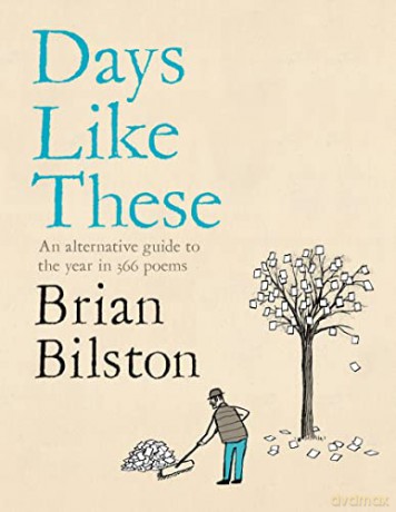 Days Like These: An alternative guide to the year in 366 poems - Brian Bilston [KSIĄŻKA]