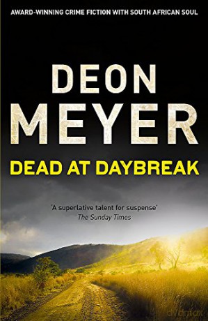 Dead at Daybreak: Deon Meyer - Deon Meyer [KSIĄŻKA]