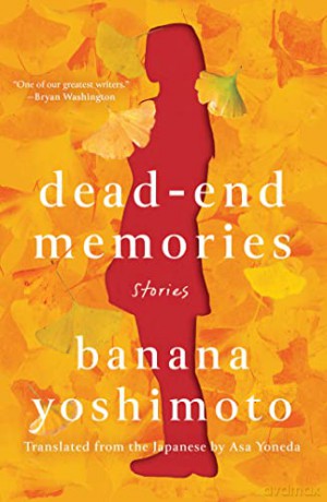 Dead-End Memories: Stories - Yoshimoto [KSIĄŻKA]