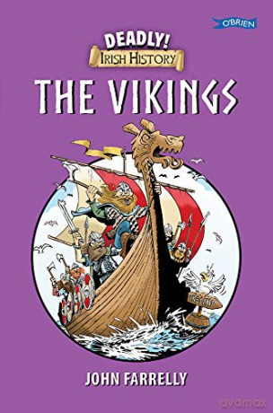Deadly Irish History - The Vikings: 1 - John Farrelly [KSIĄŻKA]