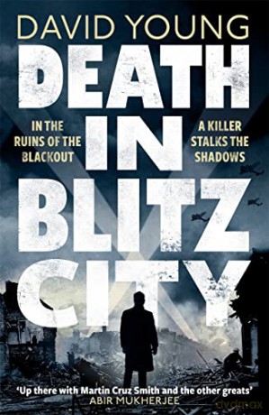 Death in Blitz City: The brilliant WWII crime thriller from the author of Stasi Child - David Young [KSIĄŻKA]