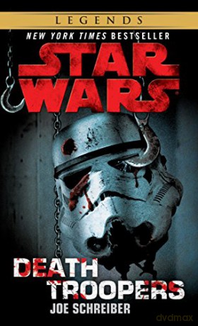 Death Troopers: Star Wars Legends - Joe Schreiber [KSIĄŻKA]