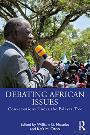 Debating African Issues: Conversations Under the Palaver Tree - William G. Moseley [KSIĄŻKA]