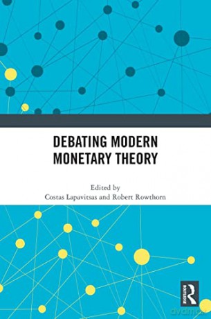 Debating Modern Monetary Theory - Costas Lapavitsas [KSIĄŻKA]