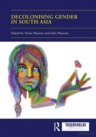 Decolonising Gender in South Asia (ThirdWorlds) - Nazia Hussein [KSIĄŻKA]