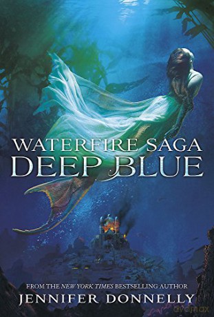 Deep Blue: Book 1 (Waterfire Saga) - Jennifer Donnelly [KSIĄŻKA]
