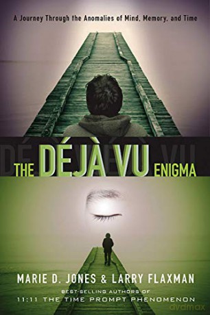 Deja Vu Enigma: A Journey Through the Anomalies of Mind, Memory, and Time - Marie D Jones [KSIĄŻKA]