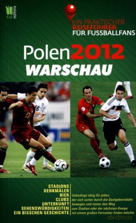 Polen 2012: Warschau. Ein praktischer Reiseführer für Fussballfans [KSIĄŻKA]