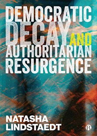 Democratic Decay and Authoritarian Resurgence - Natasha Lindstaedt [KSIĄŻKA]