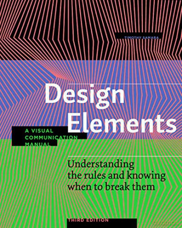 Design Elements, Third Edition: Understanding the rules and knowing when to break them - A Visual Communication Manual - Timothy Samara [KSIĄŻKA]