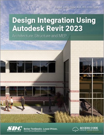 Design Integration Using Autodesk Revit 2023: Architecture, Structure and MEP - Daniel John Stine [KSIĄŻKA]