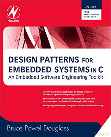 Design Patterns for Embedded Systems in C: An Embedded Software Engineering Toolkit - Bruce Powel Douglass [KSIĄŻKA]