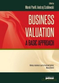 Business Valuation - Marek Panfil, Andrzej Szablewski [KSIĄŻKA]