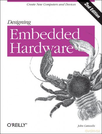 Designing Embedded Hardware: Create New Computers and Devices - John Catsoulis [KSIĄŻKA]