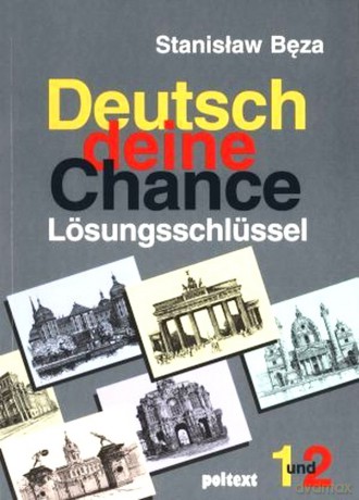Deutsch deine Chance - klucz z rozwiązaniami - Stanisław Bęza [KSIĄŻKA]