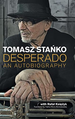 Desperado: An Autobiography (Popular Music History) - Tomasz Stanko [KSIĄŻKA]