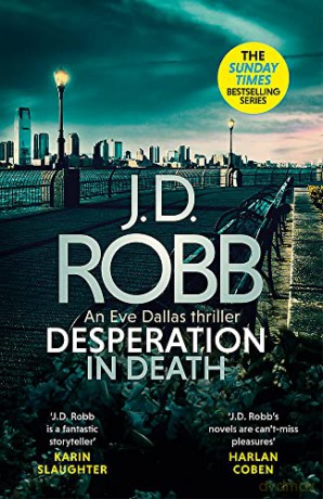 Desperation in Death: An Eve Dallas thriller (In Death 55) - J. D. Robb [KSIĄŻKA]