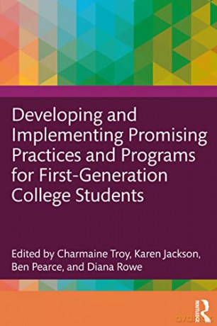 Developing and Implementing Promising Practices and Programs for First-Generation College Students - Charmaine Troy [KSIĄŻKA]