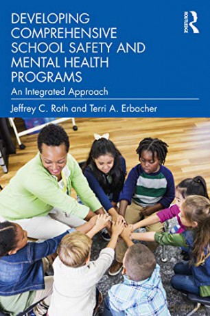 Developing Comprehensive School Safety and Mental Health Programs: An Integrated Approach - Jeffrey C. Roth [KSIĄŻKA]