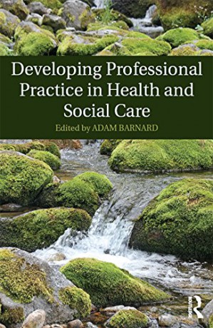 Developing Professional Practice in Health and Social Care - Adam Barnard [KSIĄŻKA]