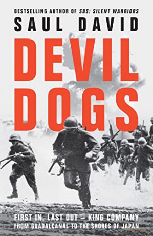 Devil Dogs: A New History of the Second World War from the Sunday Times Bestselling Author of SBS Saul David - Saul David [KSIĄŻKA]