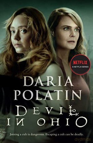 Devil in Ohio: The Haunting Thriller Behind the Hit Netflix TV Series Based on True Events - Daria Polatin [KSIĄŻKA]