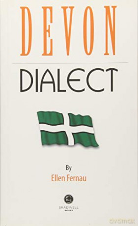 Devon Dialect: A Selection of Words and Anecdotes from Around Devon - Ellen Fernau [KSIĄŻKA]