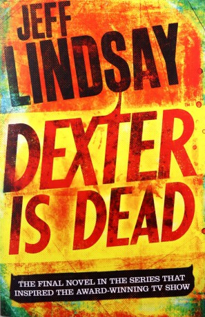 Dexter Is Dead: DEXTER NEW BLOOD, the major new TV thriller on Sky Atlantic (Book Eight) - Jeff Lindsay [KSIĄŻKA]