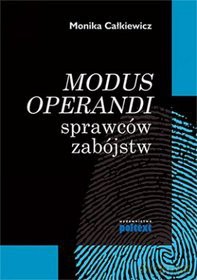 Modus operandi sprawców zabójstw (miękka) - Monika Calkiewicz [KSIĄŻKA]