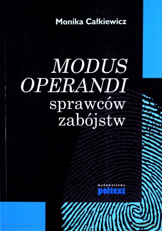 Modus operandi sprawców zabójstw (miękka) - Monika Calkiewicz [KSIĄŻKA]