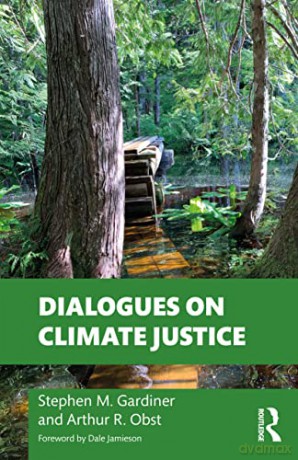 Dialogues on Climate Justice (Philosophical Dialogues on Contemporary Problems) - Stephen M. Gardiner [KSIĄŻKA]