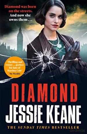 Diamond: BEHIND EVERY STRONG WOMAN IS AN EPIC STORY: historical crime fiction at its most gripping - Jessie Keane [KSIĄŻKA]