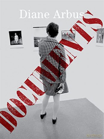 Diane Arbus Documents - Diane Arbus [KSIĄŻKA]