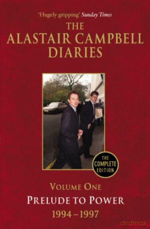 Diaries Volume One: Prelude to Power: 1 (The Alastair Campbell Diaries, 1) - Alastair Campbell [KSIĄŻKA]
