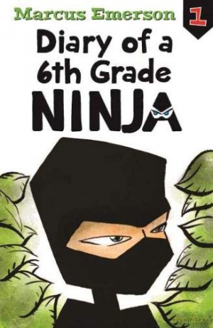 Diary of a 6th Grade Ninja: Diary of a 6th Grade Ninja Book 1 - Marcus Emerson [KSIĄŻKA]