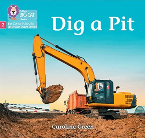 Dig a Pit: Phase 2 Set 4 (Big Cat Phonics for Little Wandle Letters and Sounds Revised) - Caroline Green [KSIĄŻKA]