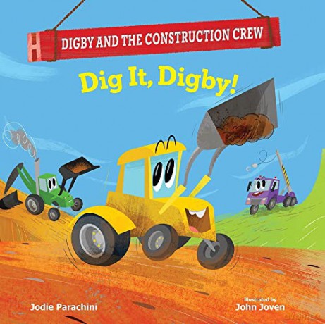 Dig It, Digby! (Digby and the Construction Crew) [KSIĄŻKA]