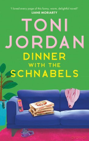 Dinner with the Schnabels: a heartwarming and outrageously funny read - Toni Jordan [KSIĄŻKA]