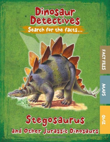 Dinosaur Detectives: Stegosaurus and Other Jurassic Dinosaurs - Tracey Kelly [KSIĄŻKA]