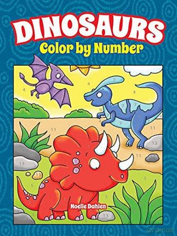 Dinosaurs Color by Number (Dover Dinosaur Coloring Books) - Noelle Dahlen [KSIĄŻKA]