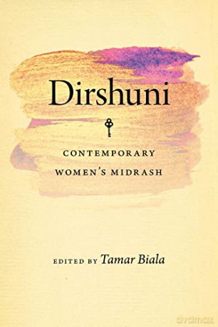 Dirshuni - Contemporary Women's Midrash (HBI Series on Jewish Women) - Tamar Biala [KSIĄŻKA]