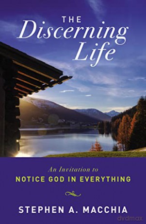 Discerning Life: An Invitation to Notice God in Everything - Macchia [KSIĄŻKA]