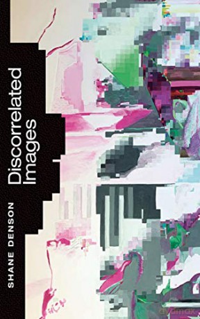 Discorrelated Images - Shane Denson [KSIĄŻKA]