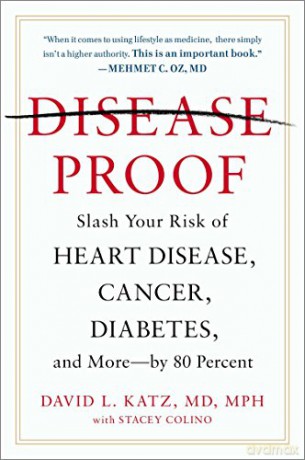 Disease-Proof: The Remarkable Truth About What Makes Us Well: Slash Your Risk of Heart Disease, Cancer, Diabetes, and More - by 80 Percent - David L. Katz with Stacey Colino [KSIĄŻKA]