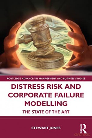 Distress Risk and Corporate Failure Modelling: The State of the Art (Routledge Advances in Management and Business Studies) - Stewart Jones [KSIĄŻKA]
