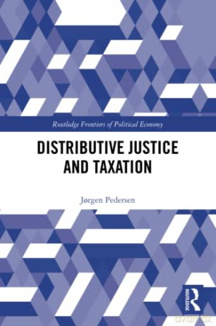 Distributive Justice and Taxation (Routledge Frontiers of Political Economy) - Jorgen Pedersen [KSIĄŻKA]