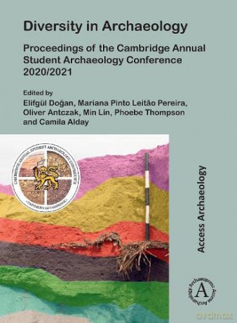Diversity in Archaeology: Proceedings of the Cambridge Annual Student Archaeology Conference 2020/2021 - Elifgül Dogan [KSIĄŻKA]