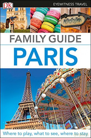 DK Eyewitness Family Guide Paris (Travel Guide) - DK Eyewitness [KSIĄŻKA]